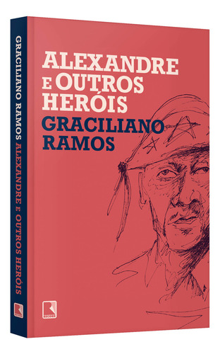 Alexandre E Outros Heróis, De Ramos, Graciliano. Editora Record, Capa Mole Em Português, 2020