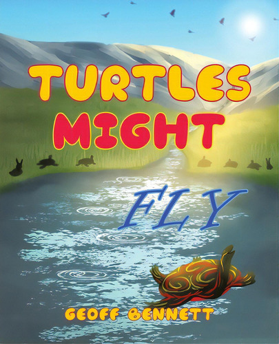 Turtles Might Fly, De Bennett, Geoff. Editorial Tellwell Talent, Tapa Blanda En Inglés