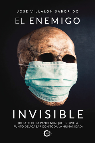 El Enemigo Invisible, De Villalón Saborido , José.., Vol. 1.0. Editorial Caligrama, Tapa Blanda, Edición 1.0 En Español, 2020