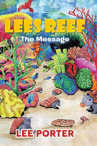 Lees Reef: The Message, De Porter, Lee. Editorial Tellwell Talent, Tapa Dura En Inglés