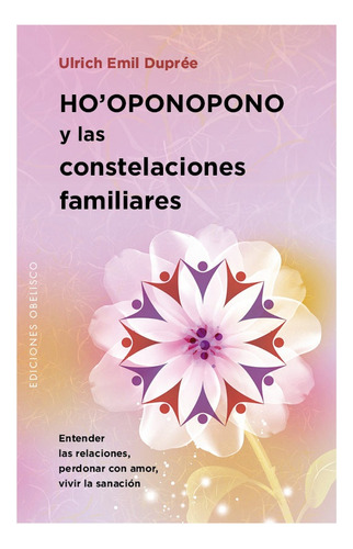 Ho Oponopono Y Las Constelaciones Familiares - Dupree, Ulric