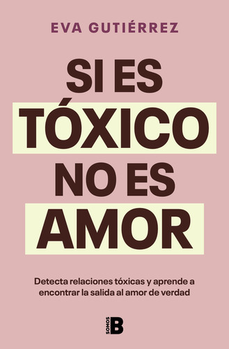 Si Es Toxico No Es Amor - Eva Gutierrez Campo