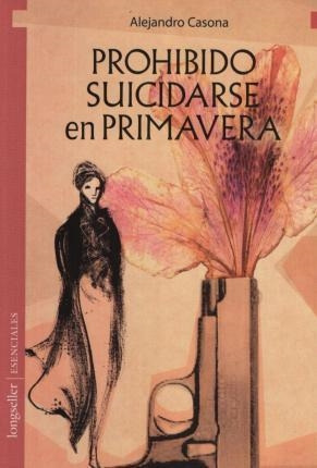 Prohibido Suicidarse En Primavera - Casona * Longseller