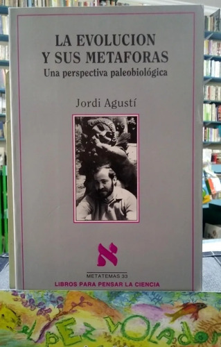 La Evolución Y Sus Metáforas - Jordi Agusti