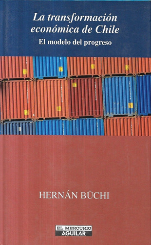 La Transformación Económica De Chile Modelo Progreso / Buchi (Usado)