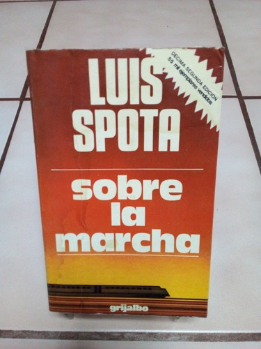 Sobre La Marcha. Luis Spota