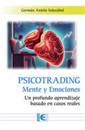 Psicotrading Mente Y Emociones - German Antelo Solozabal