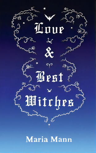 Love & Best Witches, De Mann, Maria. Editorial Lightning Source Inc, Tapa Blanda En Inglés