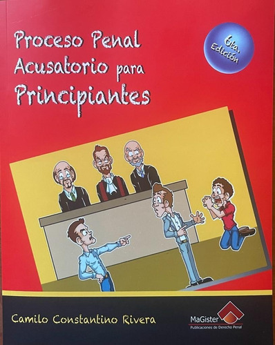 Libro: Proceso Penal Acusatorio Para Principiantes
