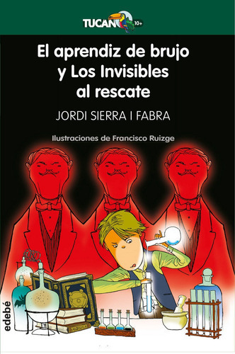 El Aprendiz De Brujo Y Los Invisibles Al Rescate, De Sierra I Fabra, Jordi. Editorial Edebé, Tapa Blanda En Español