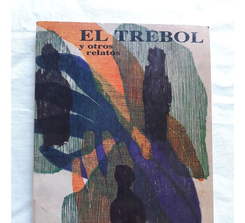 El Trebol Y Otros Relatos - Augusto B. Scheimberg - 1990