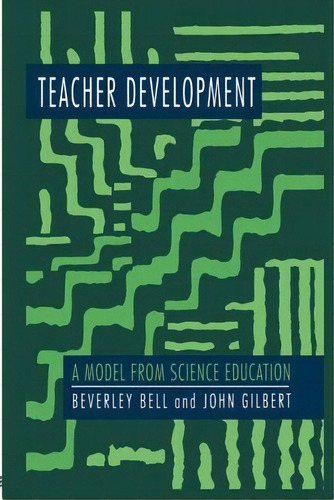 Teacher Development: A Model From Science Education, De Bell, Beverley. Editorial Falmer Pr, Tapa Blanda En Inglés