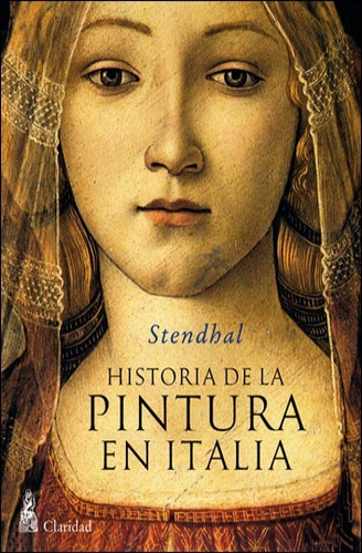 Historia De La Pintura En Italia - Stendhal