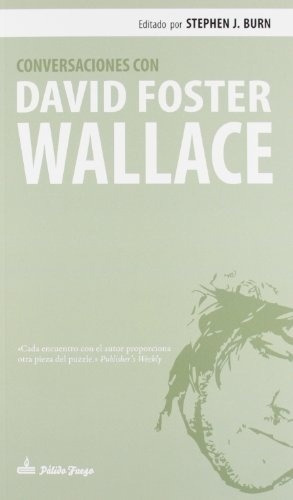Coversaciones Con David Foster Wallace - Stephen  Burn