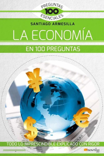 La Economía En 100 Preguntas - Santiago Armesilla