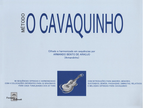 O Cavaquinho - Método, de Araújo, Armando de ( Armandinho ). Editora Irmãos Vitale Editores Ltda, capa mole em português, 2005