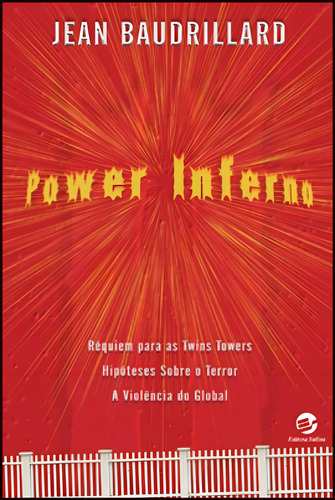 Power Inferno: Hipóteses Sobre O Terrorismo. A Violência Global. A Máscara Da Guerra, De Baudrillard, Jean. Editora Sulina, Capa Mole, Edição 2ª Edição - 2007 Em Português