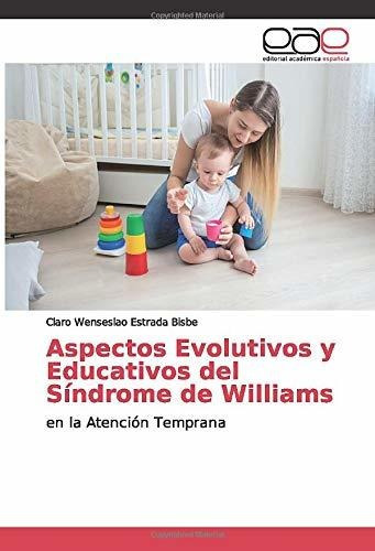 Aspectos Evolutivos Y Educativos Del Síndrome De Williams: E