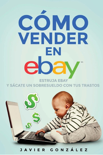 Libro: Cómo Vender En Ebay. Guía Para Vendedores Particulare