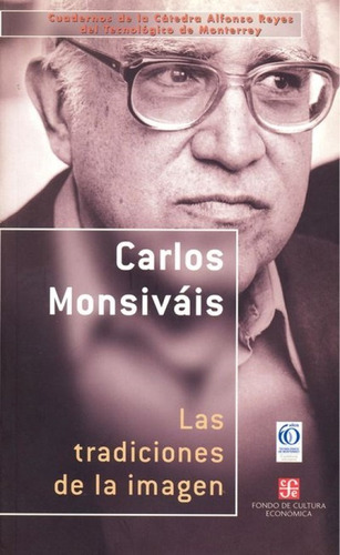 Las Tradiciones De La Imagen, De Carlos Monsiváis. Editorial Fce En Español