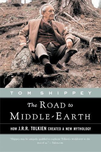 El Camino A La Tierra Media: Cómo J.r.r. Tolkien Creó Una