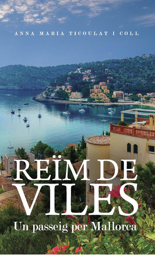 Reûïm De Viles, De Ticoulat I Coll , Anna Maria.., Vol. 1.0. Editorial Punto Rojo Libros S.l., Tapa Blanda, Edición 1.0 En Catalán, 2032