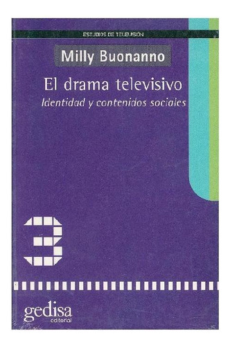 El Drama Televisivo, de Milly Buonano. Editorial Gedisa, tapa blanda, edición 1 en español, 2020