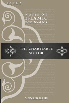 Libro Notes On Islmic Economics : The Charitable Sector -...