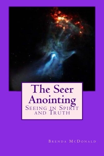 The Seer Anointing Seer Of The Truth In The Spirit Realm
