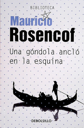 Una Góndola Ancló En La Esquina - Rosencof, Mauricio