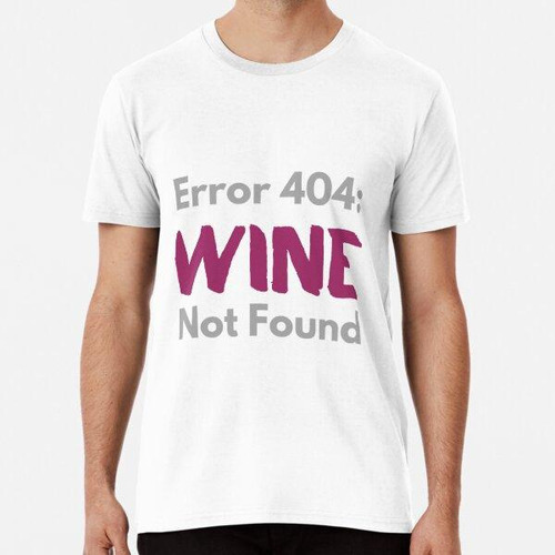 Remera Error 404 Red Wine Not Found Algodon Premium 
