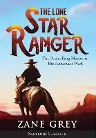 Libro The Lone Star Ranger (annotated) - Zane Grey