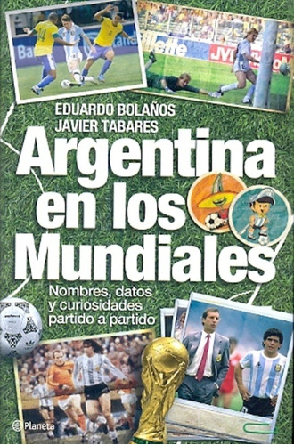 Argentina En Los Mundiales - Bolaños, Tabares