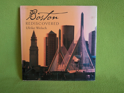 Boston  Rediscovered De Ulrike Welch