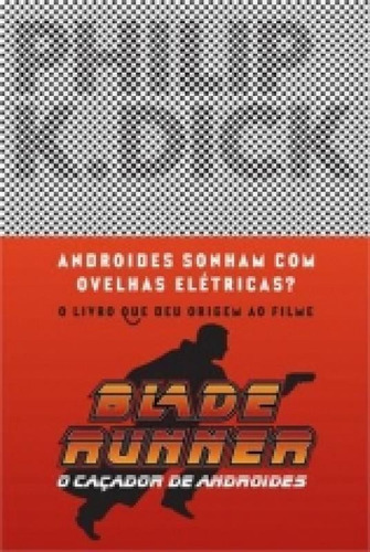Livro - Androides Sonham Com Ovelhas Elétricas?: Blade Runner - O Caçador De Androides, De Philip K. Dick., Vol. Único. Editora Aleph, Capa Mole, Edição 2014 Em Português, 2014