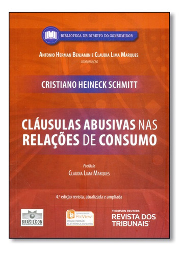 Clausulas Abusivas Nas Relacoes De Consumo, De Cristiano Heineck Schimitt. Editora Revista Dos Tribunais, Capa Mole Em Português, 2014