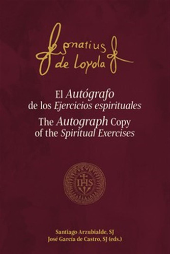 El Autógrafo De Los Ejercicios Espirituales  -  Ignacio De