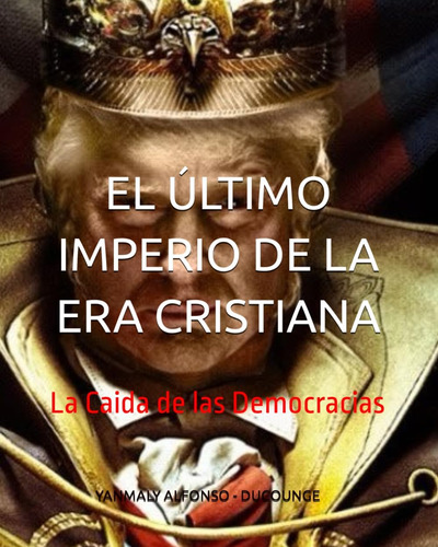 Libro: El Último Imperio De La Era Cristiana: La Caida De