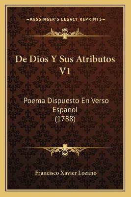 Libro De Dios Y Sus Atributos V1 - Francisco Xavier Lozano