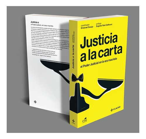 Justicia A La Carta El Poder Judicial En La Era Macrista