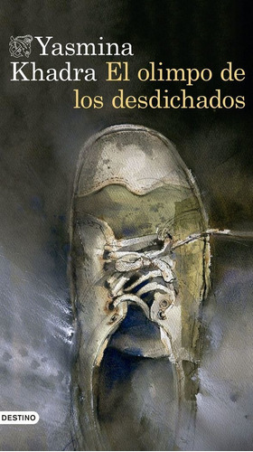 El Olimpo De Los Desdichados, De Khadra, Yasmina. Editorial Ediciones Destino, Tapa Blanda En Español