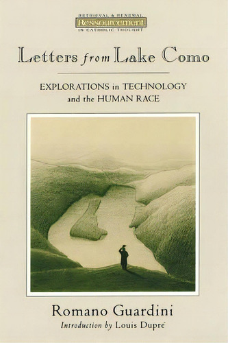 Letters From Lake Como : Explorations In Technology And The Human Race, De Romano Guardini. Editorial William B Eerdmans Publishing Co, Tapa Blanda En Inglés