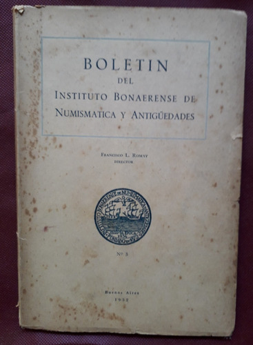 Boletín Instituto Bonaerense Numismática Y Antigüedades 1952