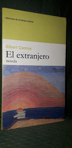 El Extranjero. Albert Camus. Ediciones De La Banda Oriental.