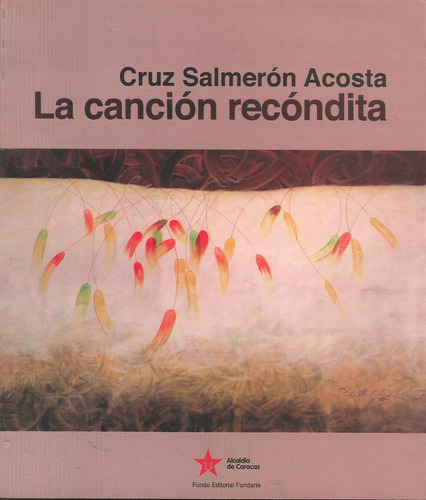 La Canción Recóndita (poesía) - Cruz Salmerón Acosta (Usado)