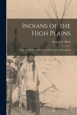 Libro Indians Of The High Plains: From The Prehistoric Pe...