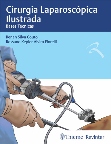Cirurgia Laparoscópica Ilustrada: Bases Técnicas, de Couto, Renan Silva. Editora Thieme Revinter Publicações Ltda, capa dura em português, 2020