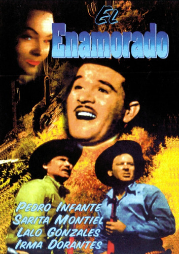 El Enamorado - Pedro Infante, Sarita Montiel, Lalo Gonzalez
