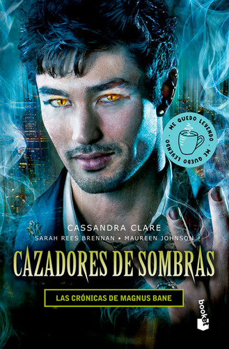Cazadores de sombras. Las crónicas de Magnus Bane., de Cassandra Clare. Editorial Destino México, tapa blanda, edición 1 en español, 2015