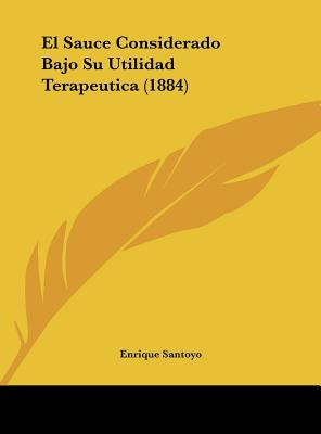 Libro El Sauce Considerado Bajo Su Utilidad Terapeutica (...